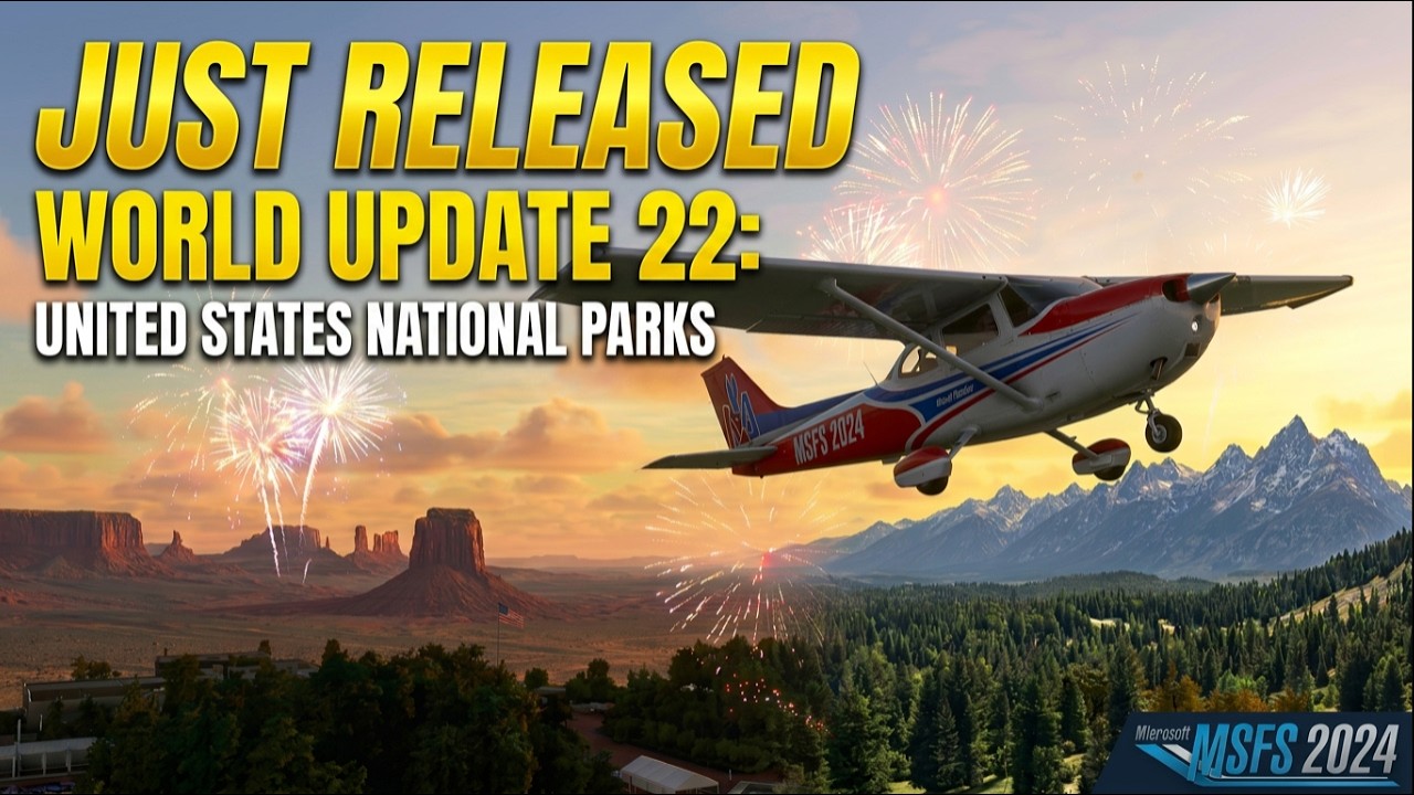 MSFS 2024 World Update 22 Drops for America&rsquo;s 250th &mdash; U.S. National Parks Look Incredible