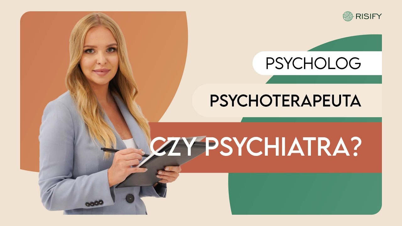 Kim jest Psycholog? Psychoterapeuta? Psychiatra? | Risify