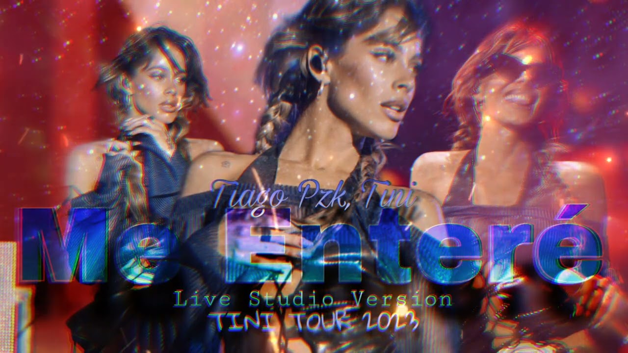 Tiago PZK, TINI - Me Enteré (Live Studio Version) | TINI TOUR 2023