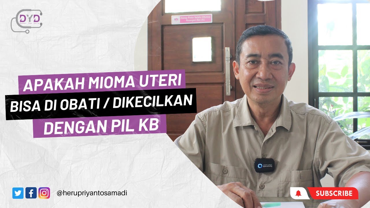 Ask Me - Tanya Dr. Yan | Apakah Mioma Uteri Bisa diobati / dikecilkan dengan Pil KB?
