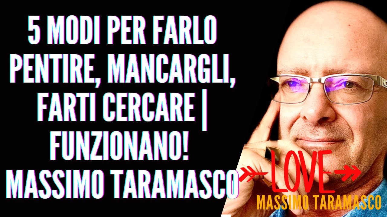 5 MODI PER FARLO PENTIRE, MANCARGLI, FARTI CERCARE | FUNZIONANO! MASSIMO TARAMASCO