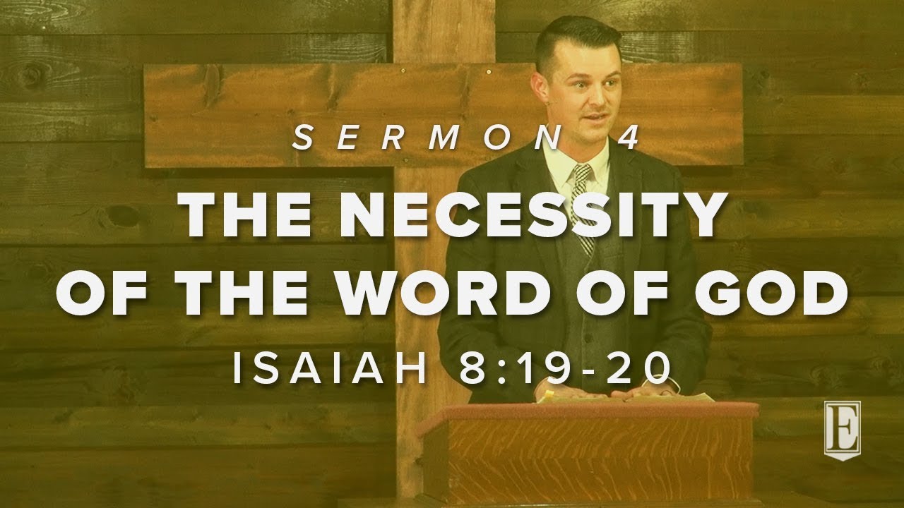 THE NECESSITY OF THE WORD OF GOD: Isaiah 8:19-20