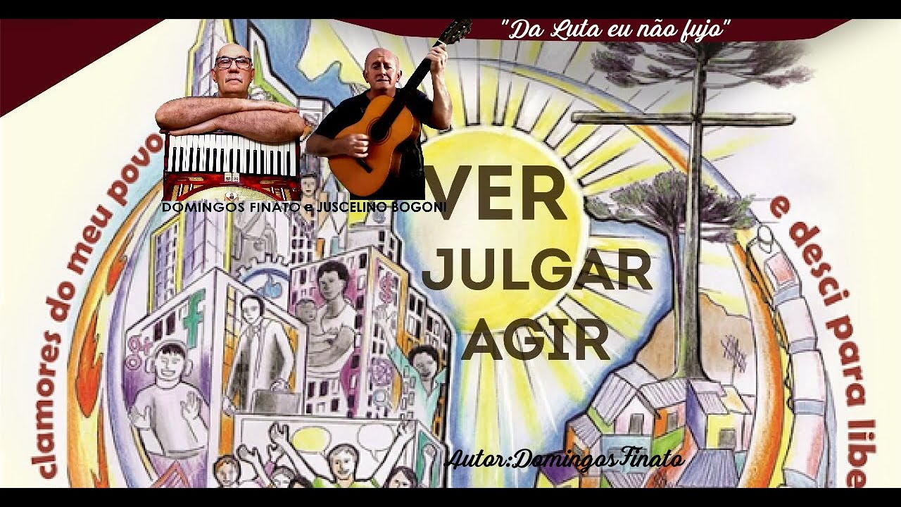 Juscelino Bogoni e Domingos e Domingos Finato - Ver julga e agir