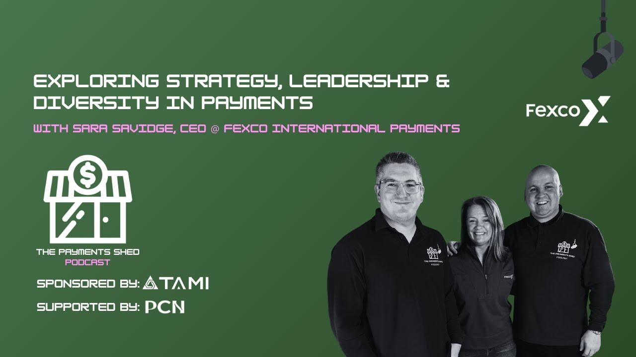 Exploring Strategy, Leadership & Diversity in Payments with Sara Savidge