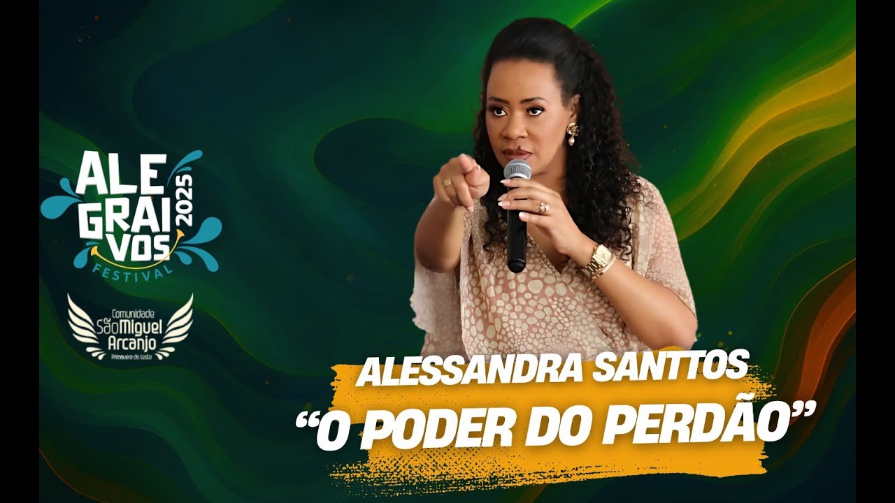 Alegrai-vos 2025 – Pregação com Alessandra Santos -  Tema: O poder do perdão