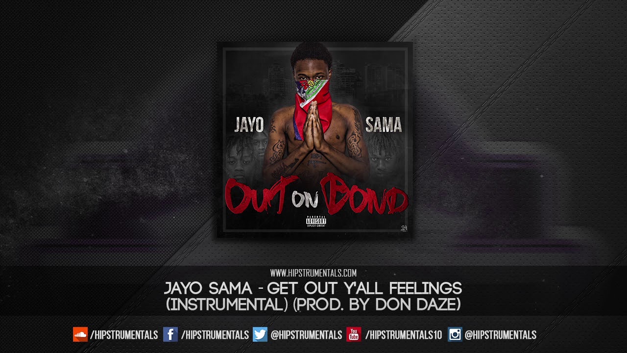 Jayo Sama - Get Out Y'all Feelings [Instrumental] (Prod. By Don Daze) + DL via @Hipstrumentals