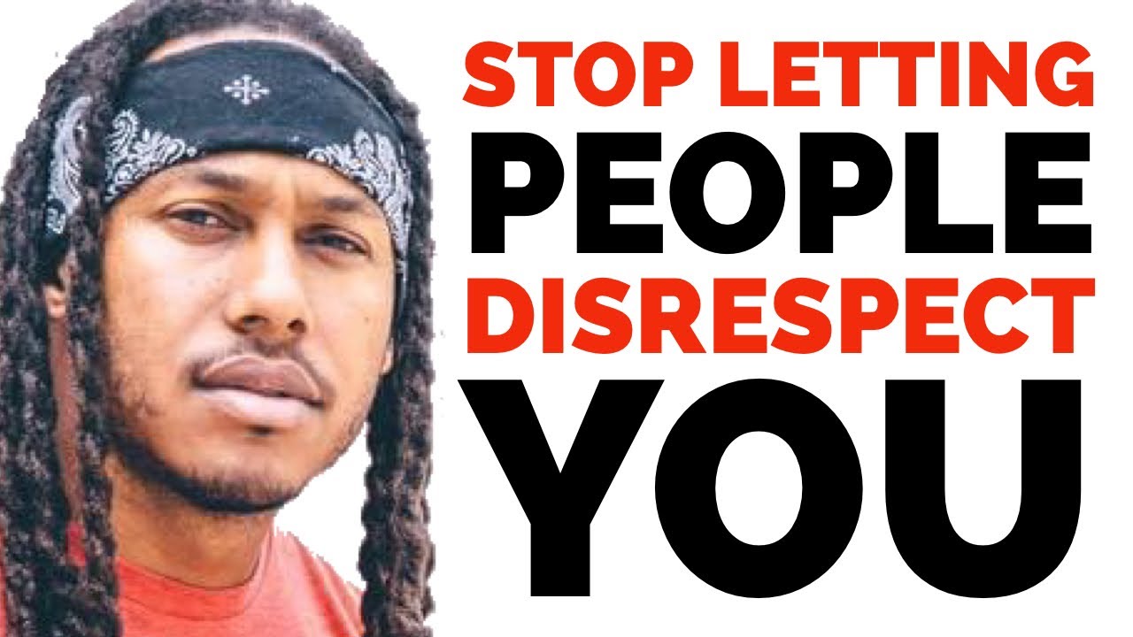 STOP LETTING PEOPLE DISRESPECT YOU | TRENT SHELTON