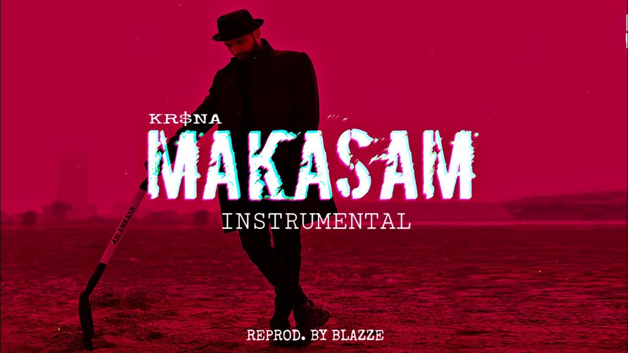 KR$NA - MAKASAM (Instrumental) | Reprod. By Blazze | Deep Kalsi | Kalamkaar 2020