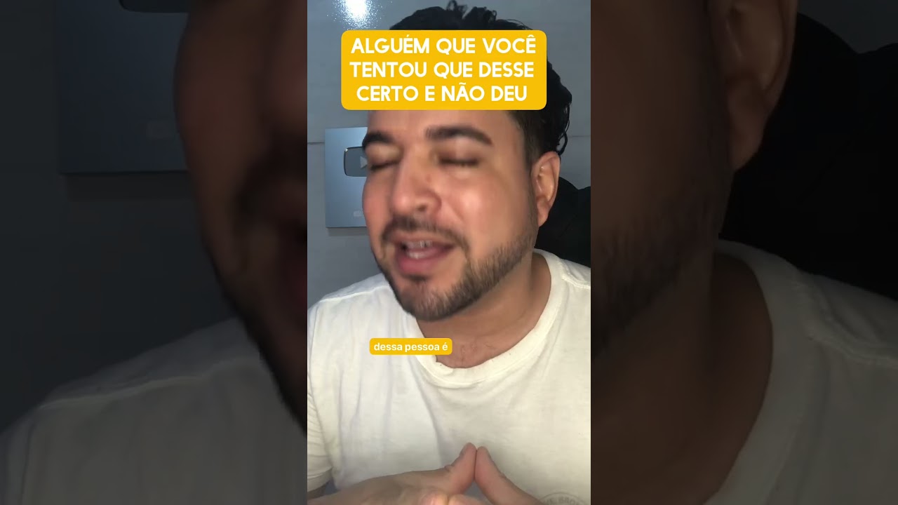 Alguém que você tentou que desse certo e não deu