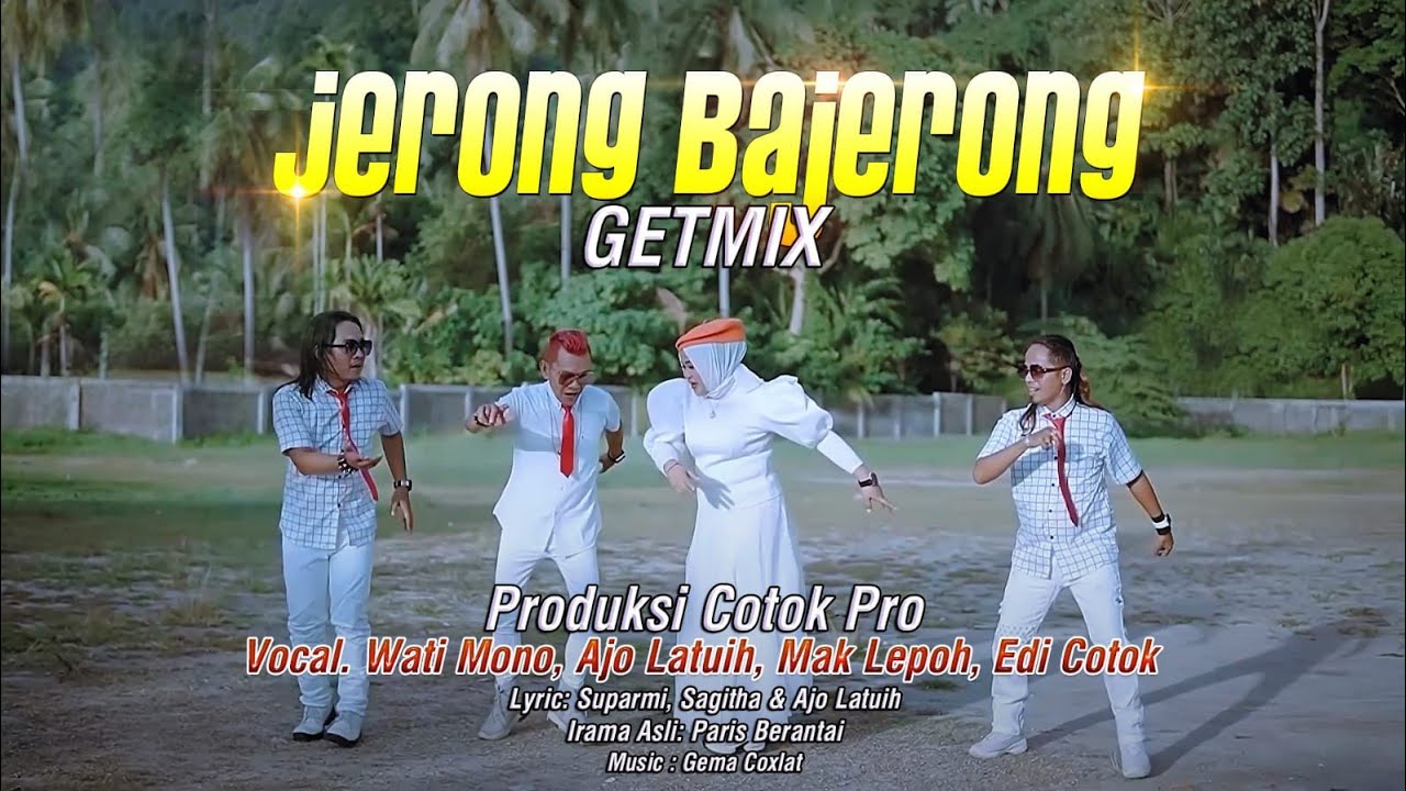 JERONG BAJERONG GETMIX - WATI MONO, AJO LATUIH, MAK LEPOH, EDI COTOK