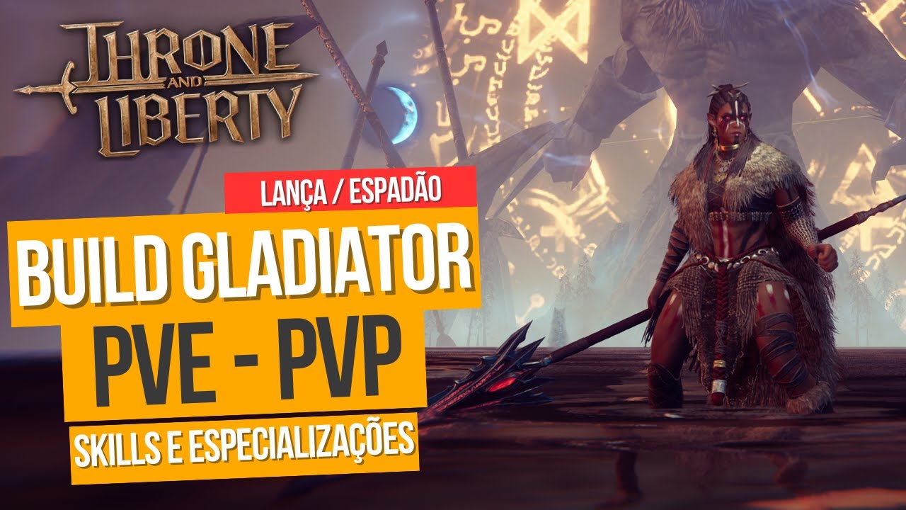 BUILDS - PVE E PVP - GLADIADOR - LANÇA E ESPADÃO - SPEAR / GREATSWORD  - THRONE AND LIBERTY