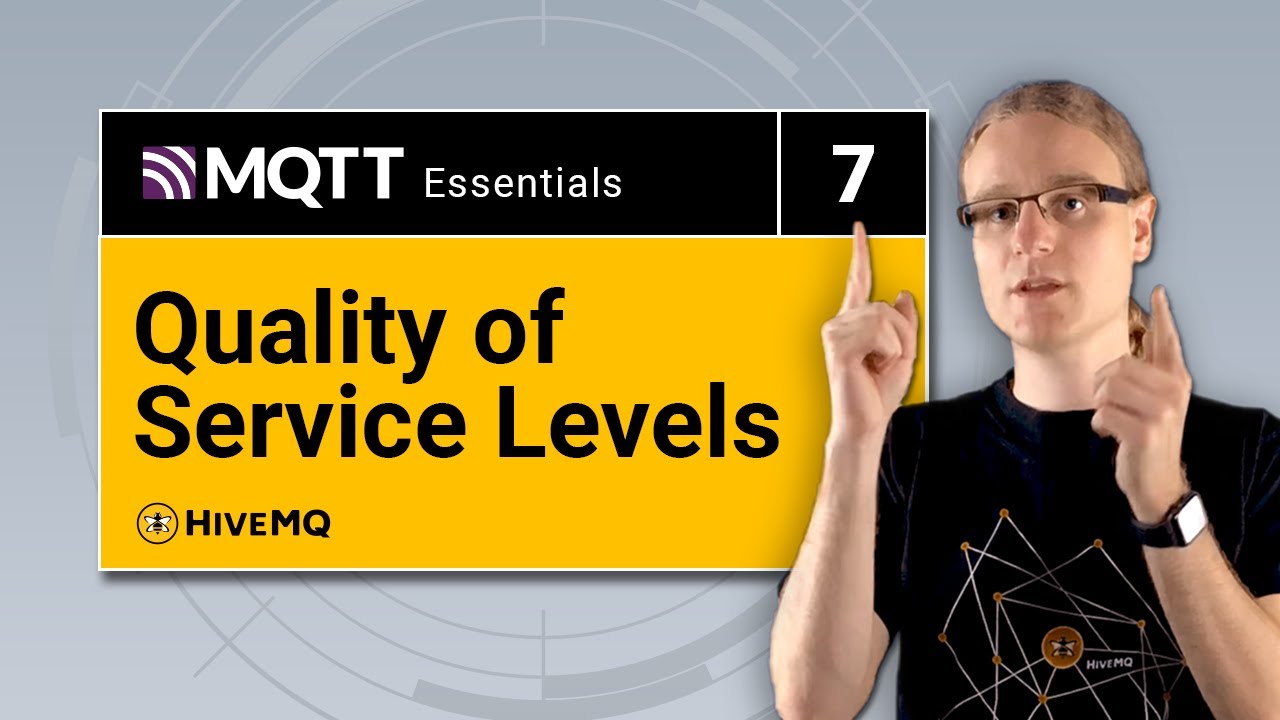 MQTT QoS - Quality of Service | MQTT Essentials Part 7