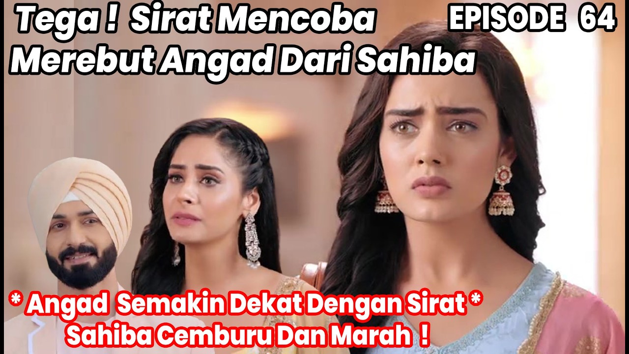 Sahiba Cemburu Angad Makin Dekat Dengan Sirat Antv Teri Meri Doriyan Episode Terbaru