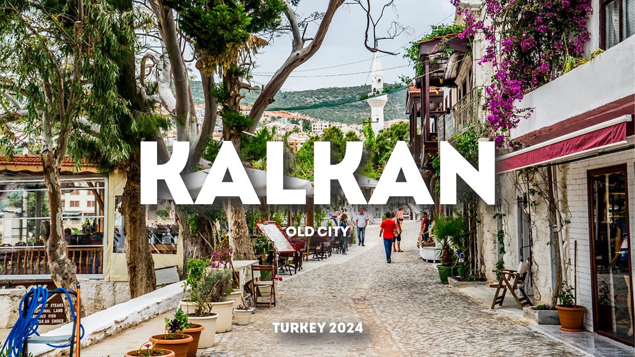 KALKAN BEAUTIFUL OLD CITY | TURKEY 2024