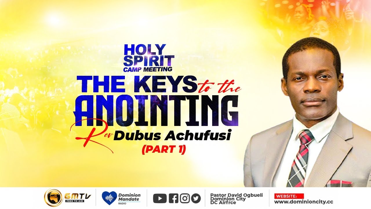 THE KEYS TO THE ANOINTING, PART 1 || REV DUBUS ACHUFUSI #anointing #power #dominioncity