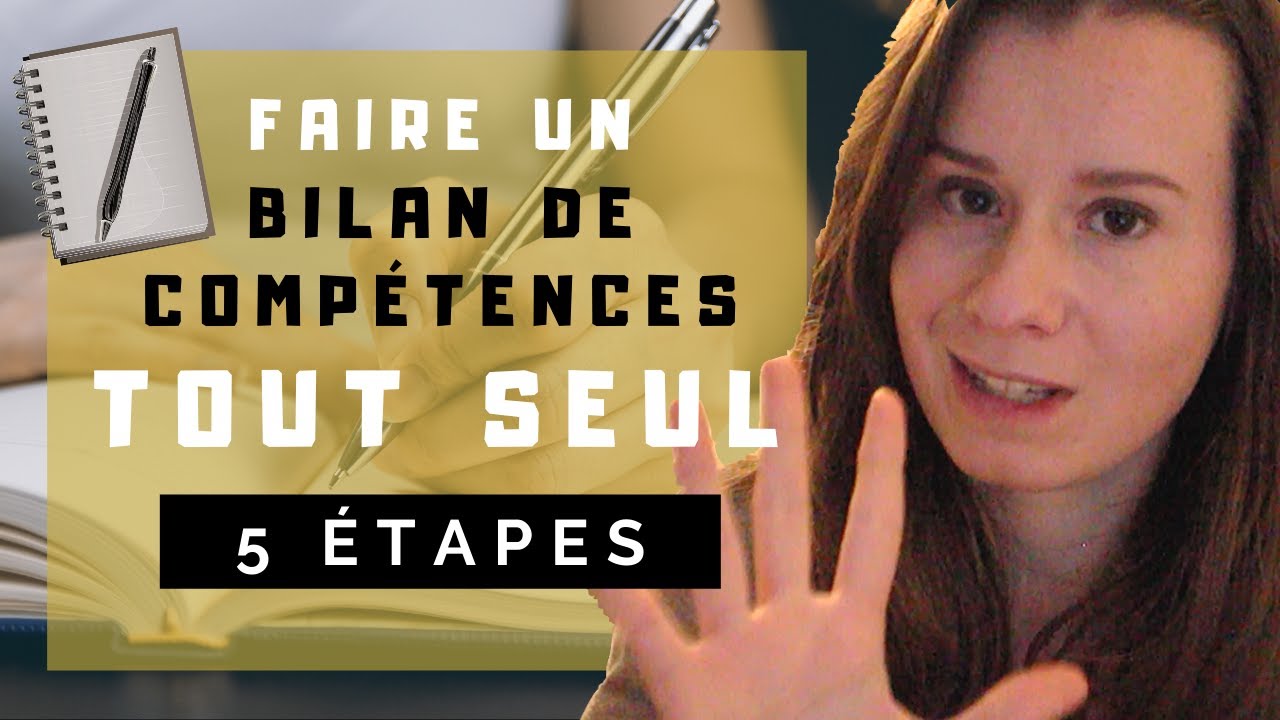 FAIRE UN BILAN DE COMPÉTENCES SOI MÊME (5 ÉTAPES)