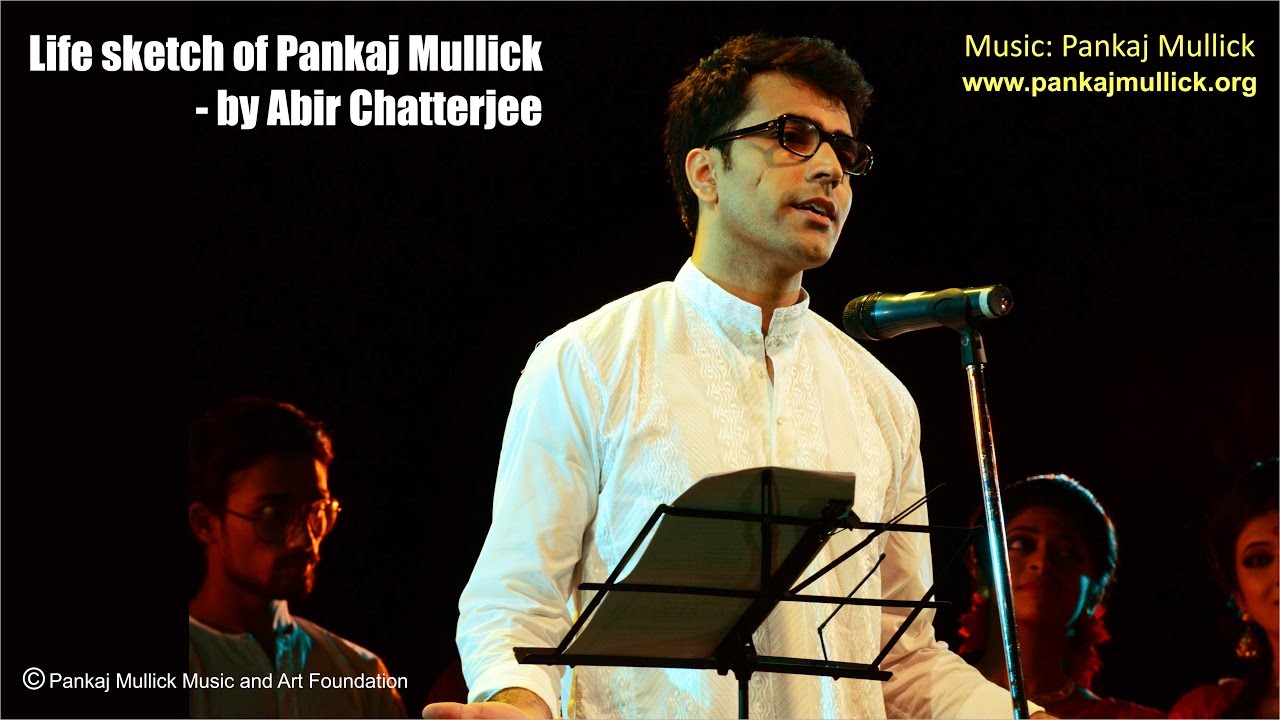 Life Sketch of Pankaj Mullick by Abir Chatterjee
