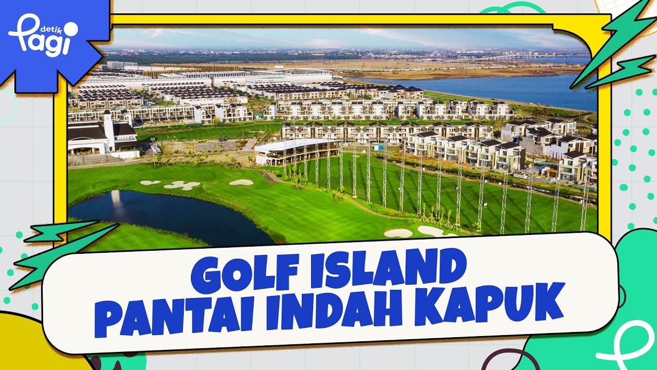 Golf Island Pantai Indah Kapuk