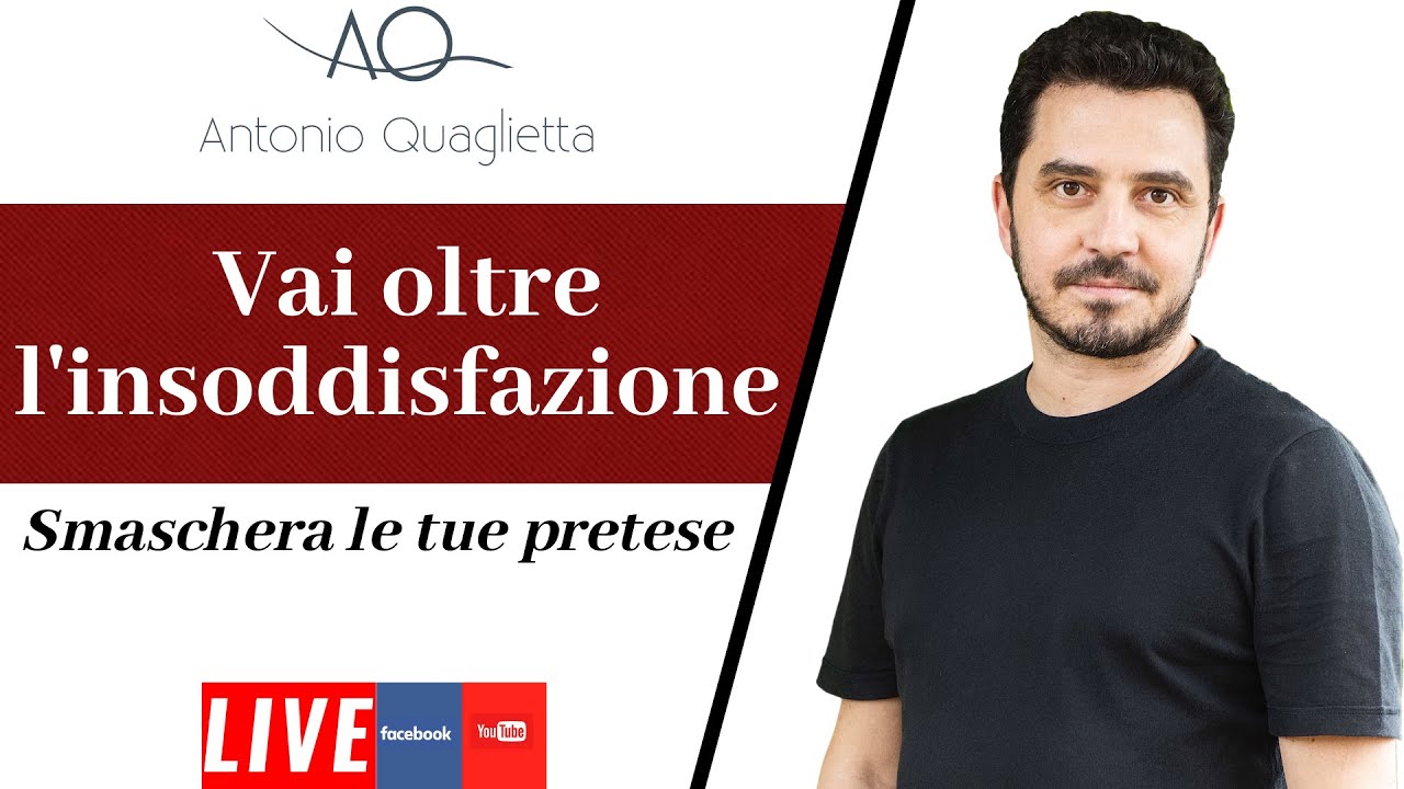 Insoddisfazione: smaschera le tue pretese.