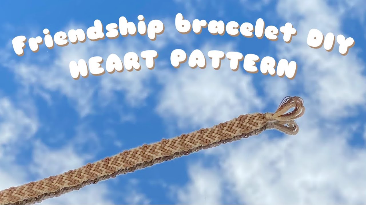 Friendship bracelet DIY | heart bracelet | Aesthetic, Pinterest inspired | How to make bracelets