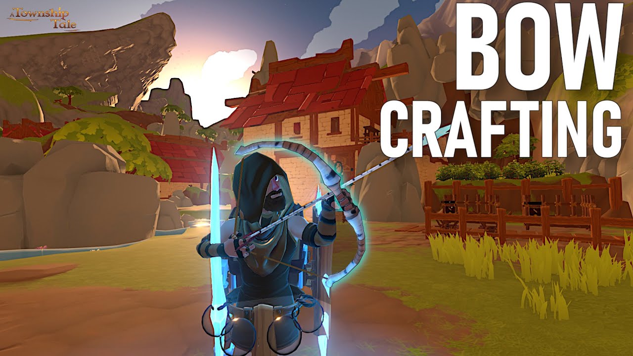 Crafting An EPIC Bow | A Township Tale VR RPG
