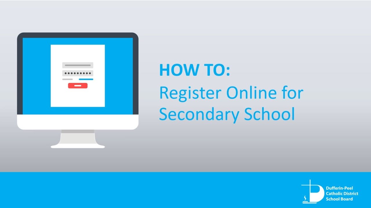 How to Register Online for DPCDSB Secondary School