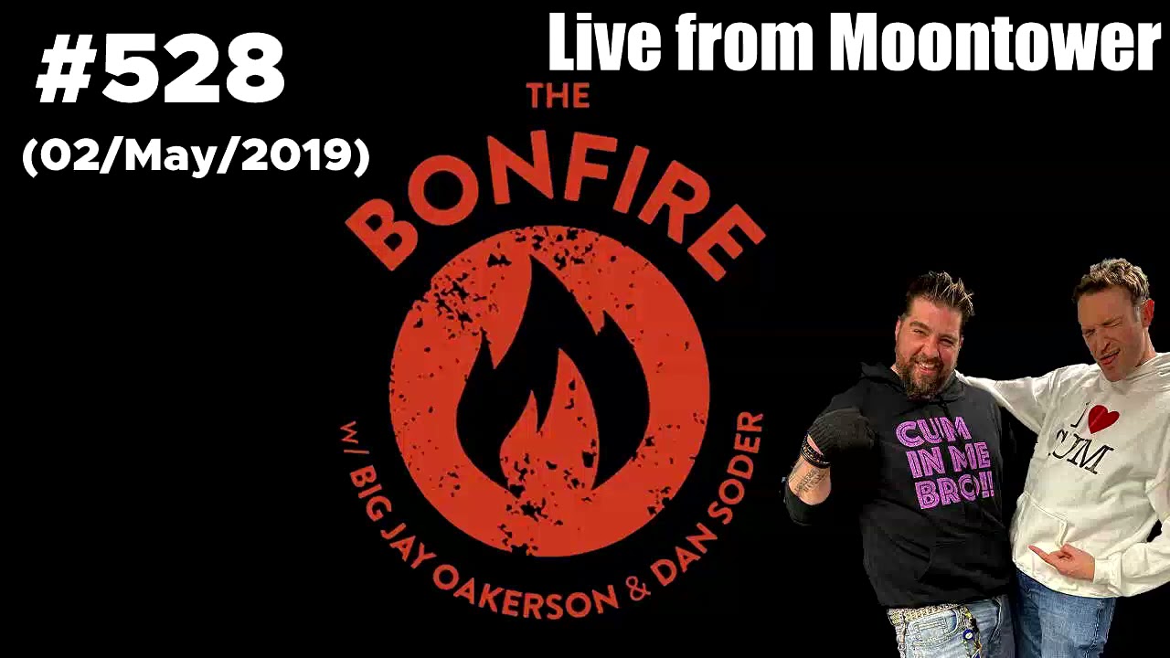 The Bonfire #528 Live From Moontower (02 May 2019)
