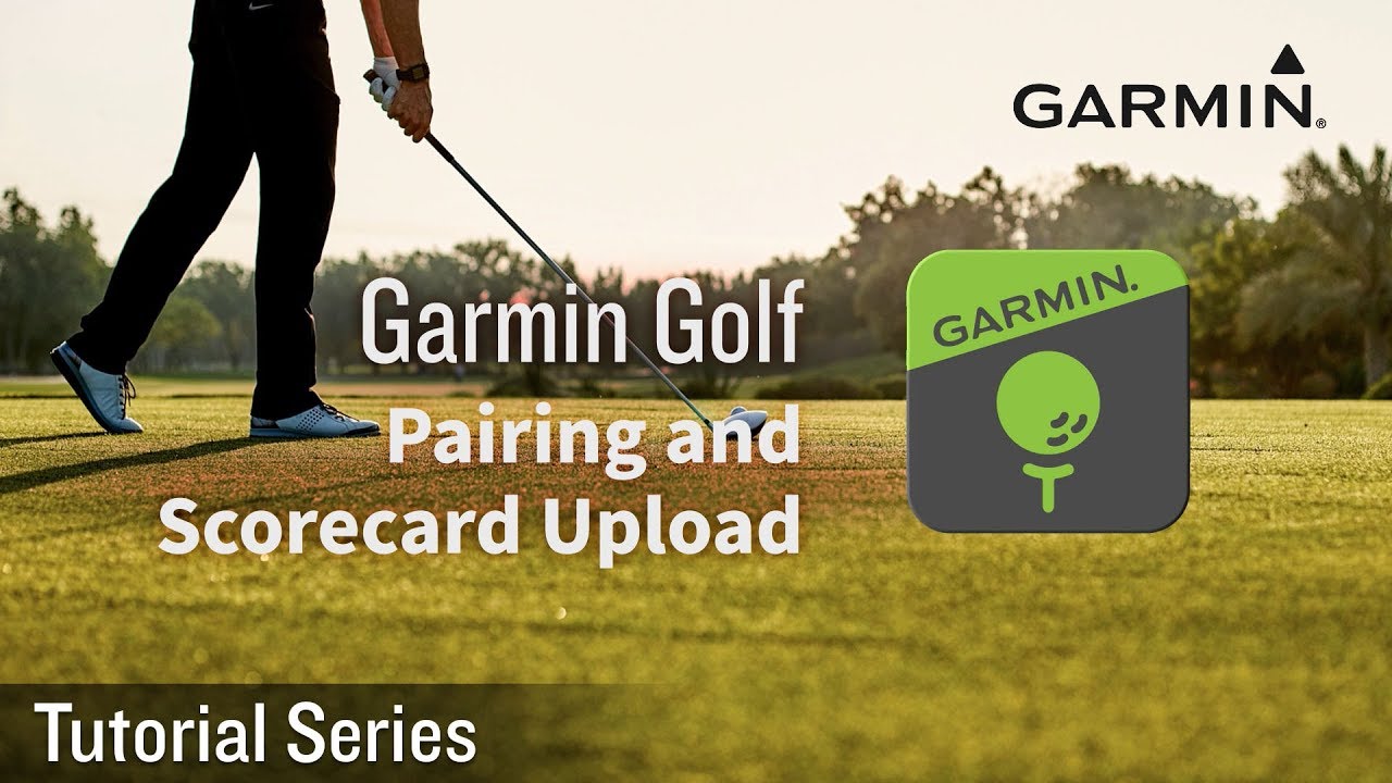 Tutorial - Garmin Golf App: Pairing and Scorecard Upload