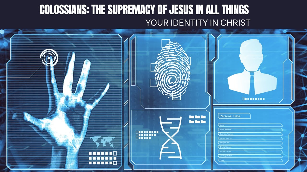Colossians: The Supremacy of Jesus in All Things - Your Identity in Christ January 24, 2026