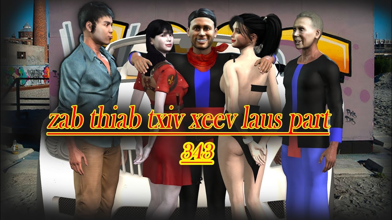 zab thiab txiv xeev laus part 343