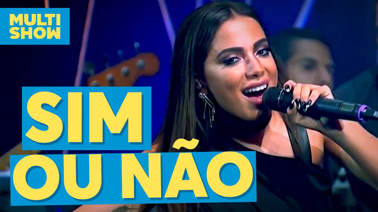 Sim ou Não | Anitta | Música Boa ao Vivo | Multishow