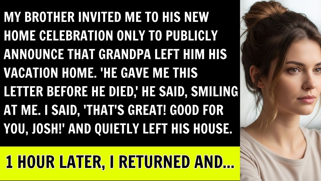 Brother Invited Me To His Housewarming To Publicly Announce That Grandpa Left Him His Vacation Home