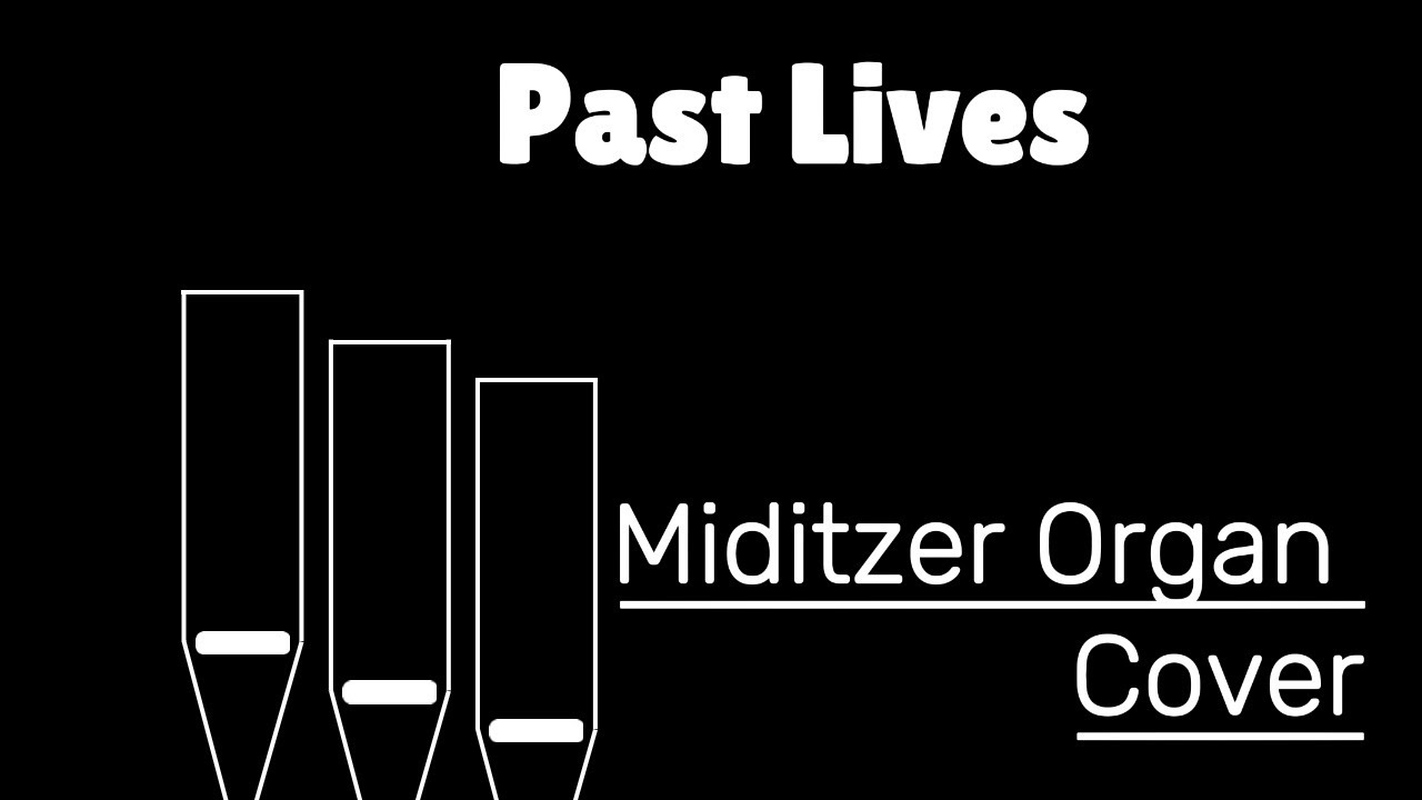 Past Lives - BØRNS (Miditzer Theater Organ Cover)