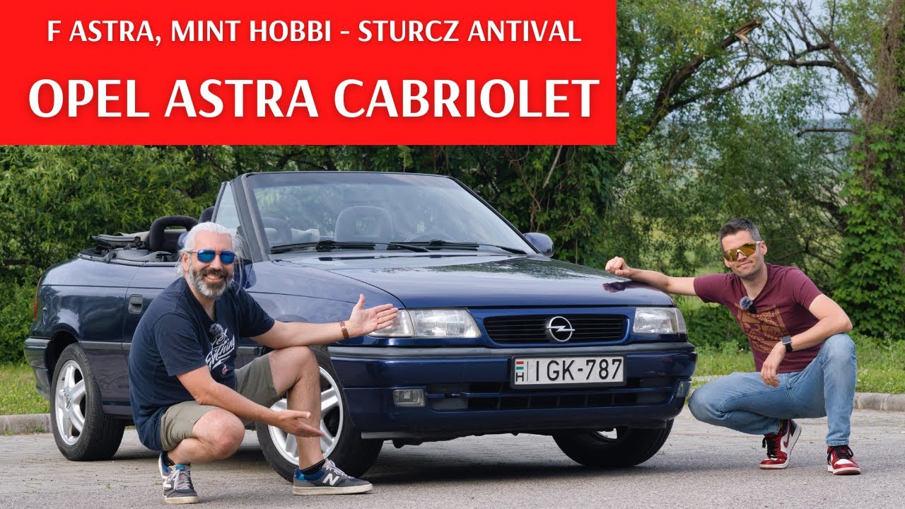 Akár hobbiautónak is megteszi az Opel Astra Cabriolet 1.6i 🇩🇪 1997- ből - vendégem Sturcz Anti