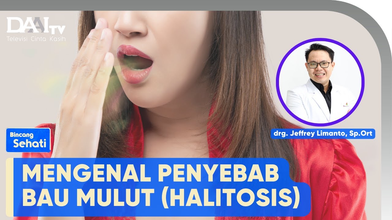 Mengenal Penyebab Bau Mulut | Bincang Sehati