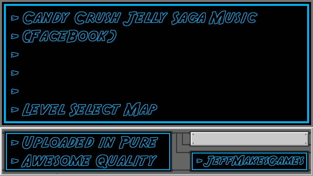 Candy Crush Jelly Saga (FaceBook) Music - Level Select Map