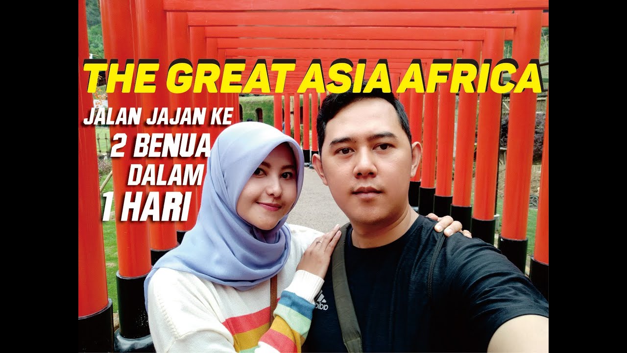 THE GREAT ASIA AFRICA , LIBURAN KELUARGA DI BANDUNG BIKIN PENUH FOTO INSTAGRAM