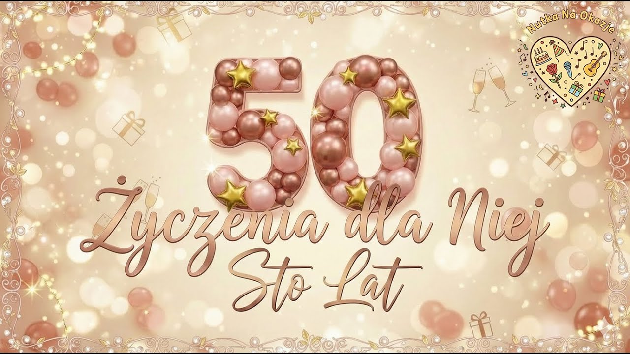 Życzenia na 50 Urodziny dla Niej 🌹 Wyjątkowa Piosenka z życzeniami - 50 Lat