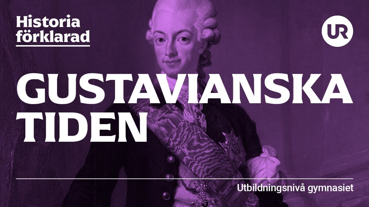 Gustavianska tiden förklarad | HISTORIA | Gymnasienivå