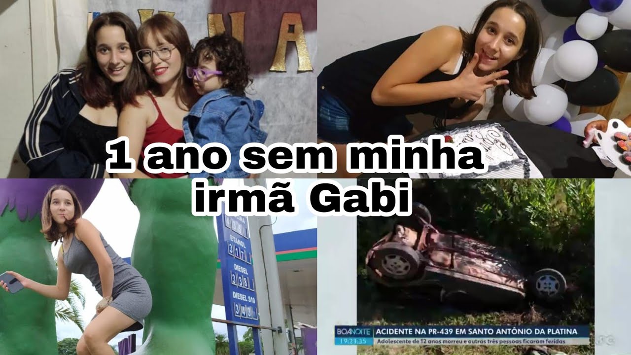 HOMENAGEM DE 1 ANO DO FALECIMENTO DA MINHA IRMÃ GABI😔/SAUDADES ETERNA!! SE BEBER NÃO DIRIJA
