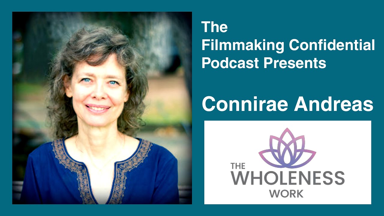 Connirae Andreas on Wholeness Work (The #Filmmaking Confidential #Podcast) | #NLP