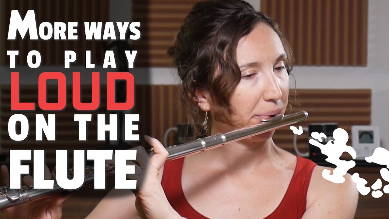 Learn to play LOUD on the Flute