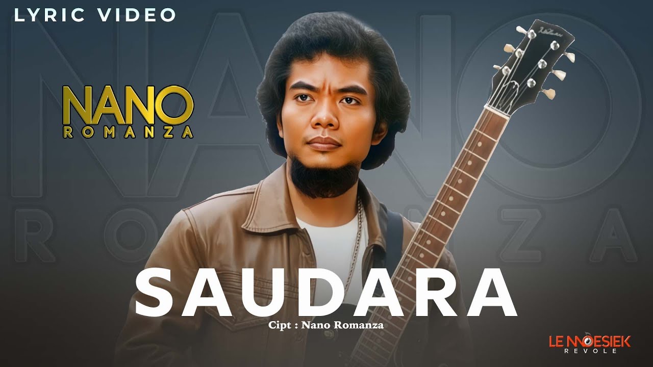 Nano Romanza - Saudara (Lyric Video)
