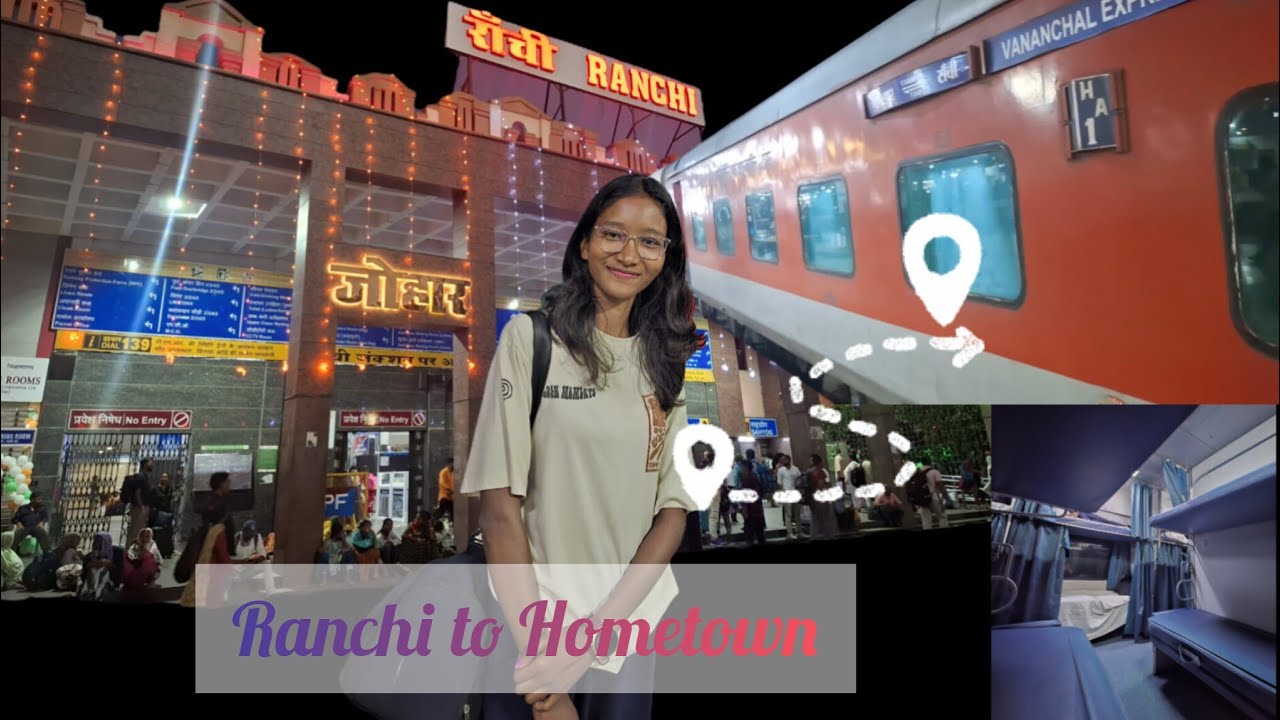 Ranchi To Hometown 🤗 | First experience in 1st Class AC | 