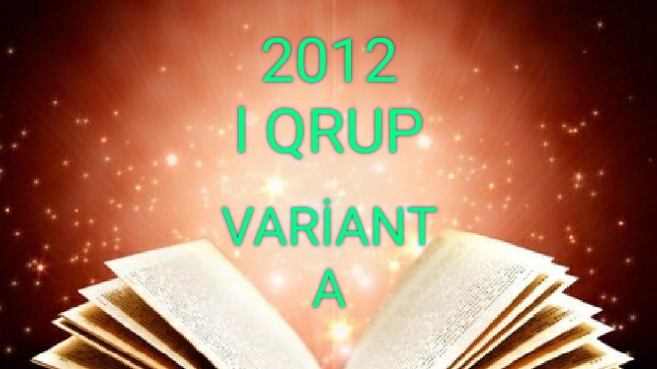 1-ci Qrup A Variantı-2012.RIYAZIYYAT/#İzahlıHəllər/#TurqutHeyderli.#Riyaziyyat #Qəbul