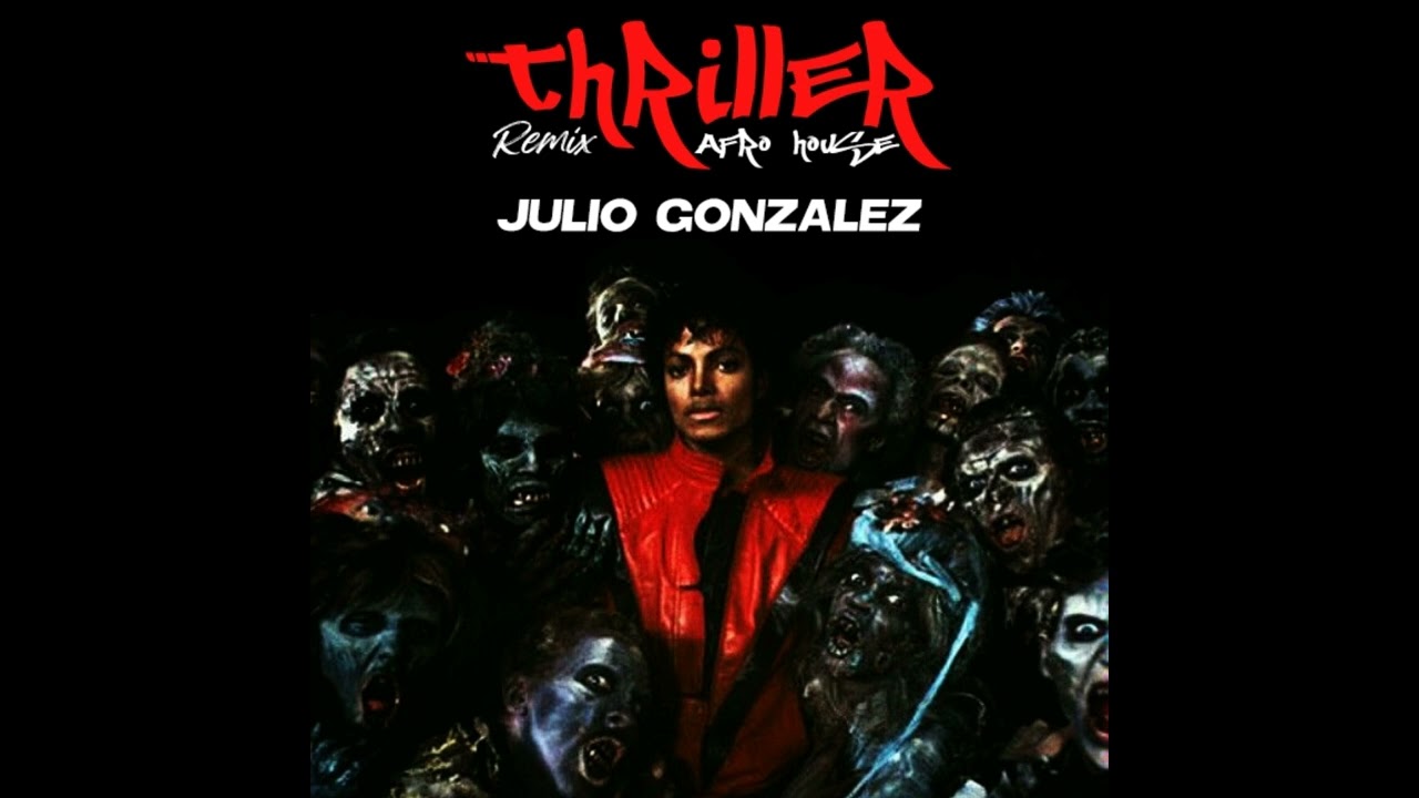Thriller (Afro House Remix) - Julio Gonzalez