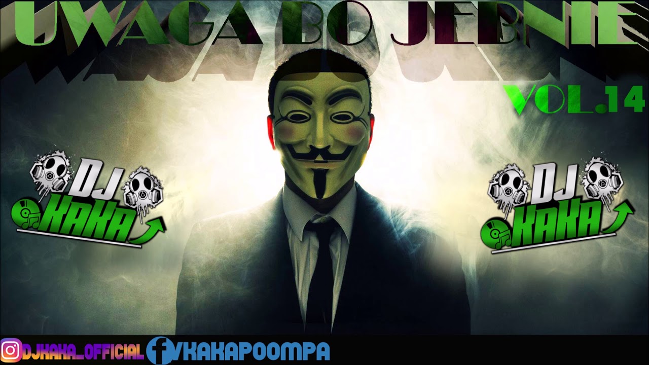 ✪DJ Kaka✪ - ♫Uwaga Bo Jebnie Vol.14♫