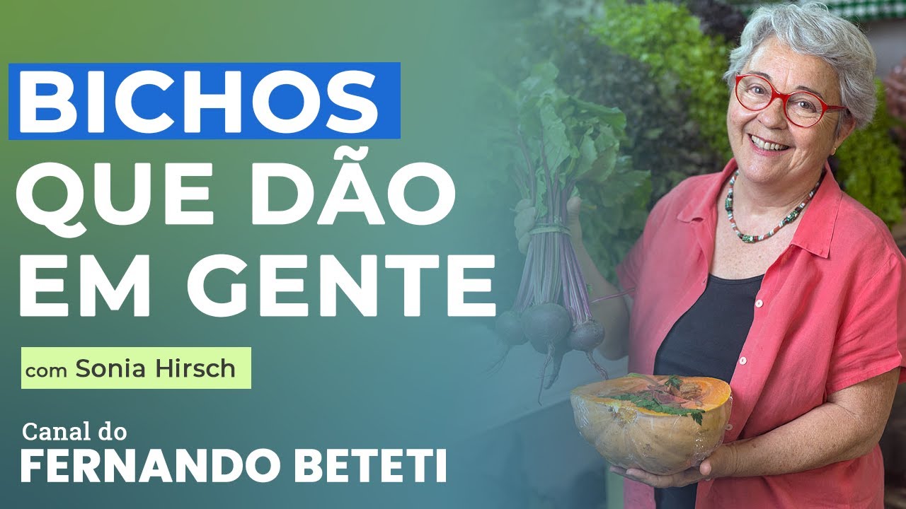BICHOS QUE DÃO EM GENTE | SONIA HIRSCH - FERNANDO BETETI