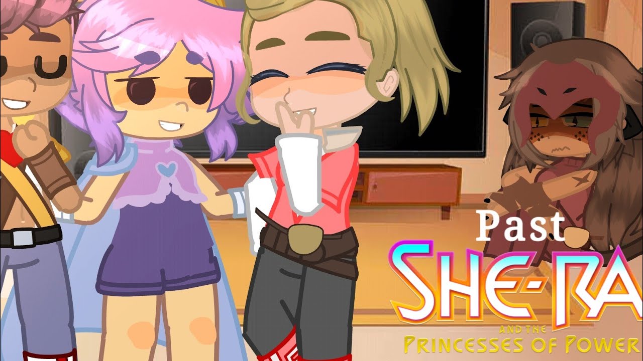 Past SHE-RA reacts ||pt1|| look in description || #gacha