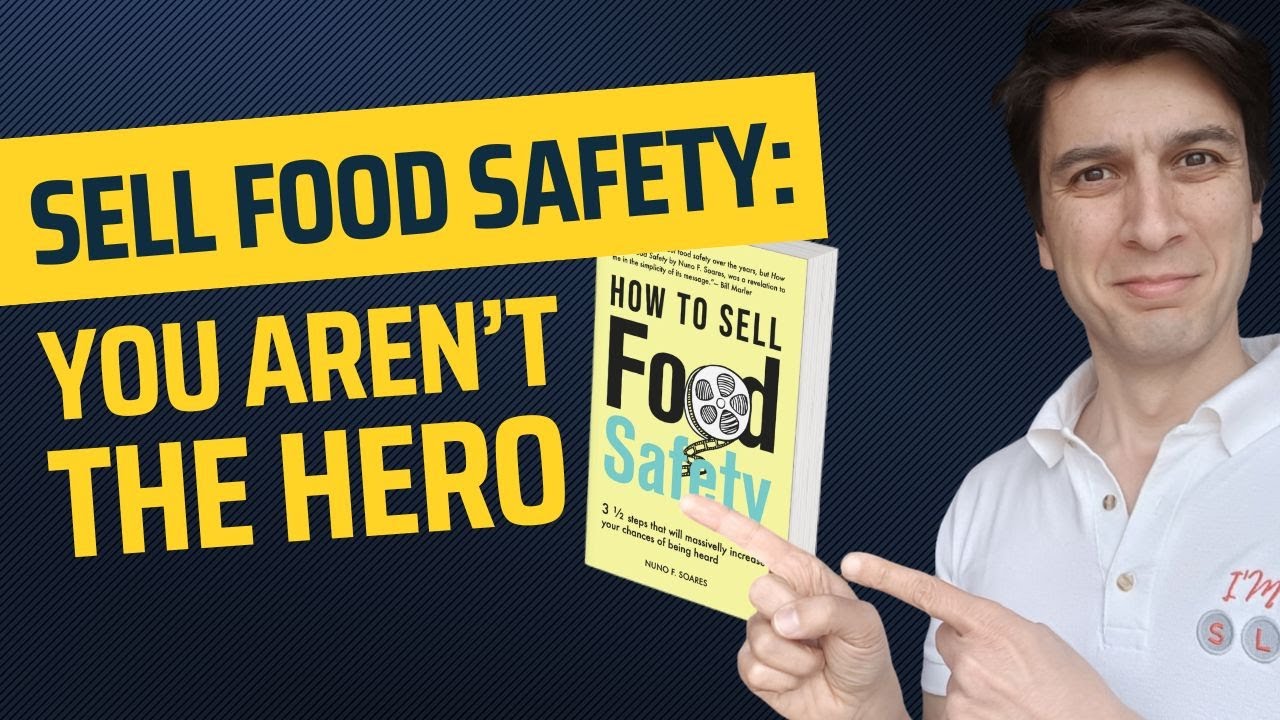 Sell Food Safety: You are not the hero - Know your role!